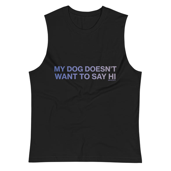 My Dog Unisex Muscle Tank