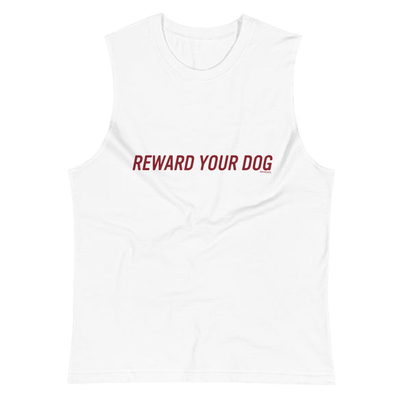 Reward Your Dog Unisex Muscle Tank