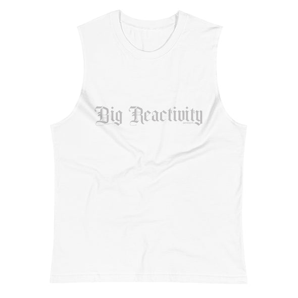 Big Reactivity Unisex Muscle Tank