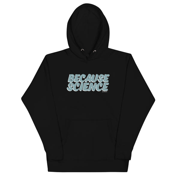 Because Science Unisex Fleece Hoodie