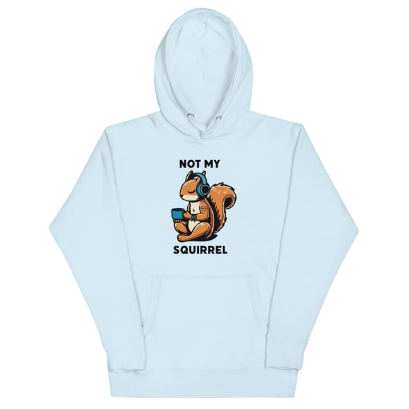 Not My Squirrel Unisex Hoodie