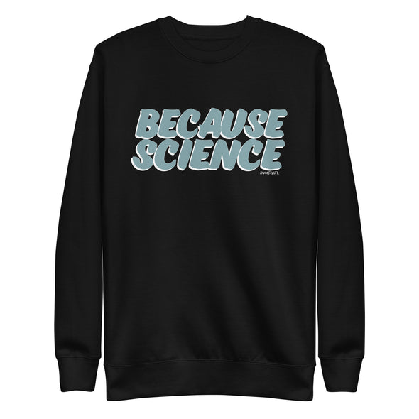 Because Science Unisex Fleece Crewneck