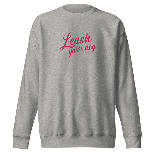 Leash Your Dog (Embroidered) Unisex Fleece Crewneck