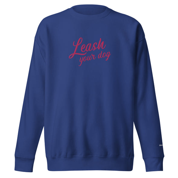 Leash Your Dog (Embroidered) Unisex Fleece Crewneck