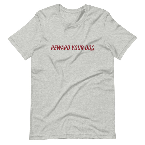 Reward Your Dog Unisex t-shirt