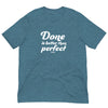 Done is better Unisex Tee