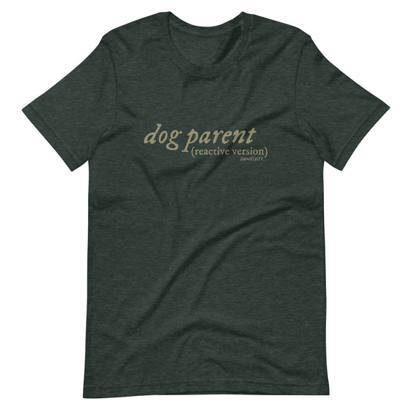 Reactive Dog Parent Unisex t-shirt