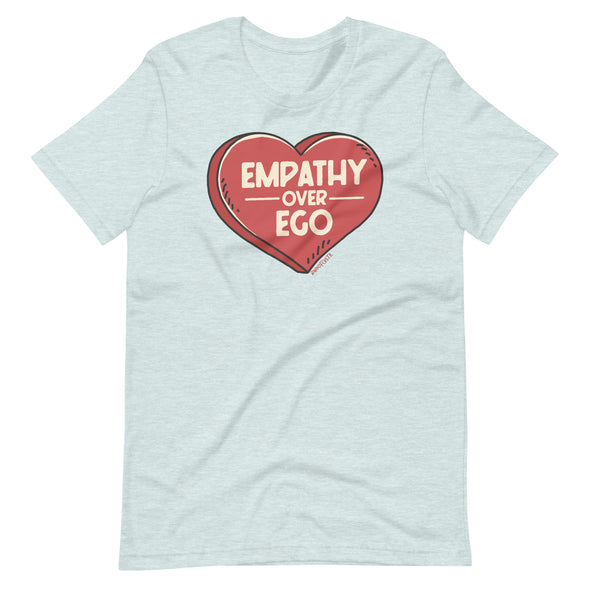 Empathy Over Ego Unisex t-shirt
