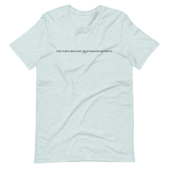 Tortured Dog Trainers Dept/ Unisex t-shirt