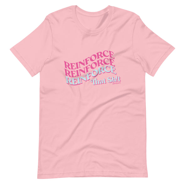Reinforce That Sh!t Unisex t-shirt