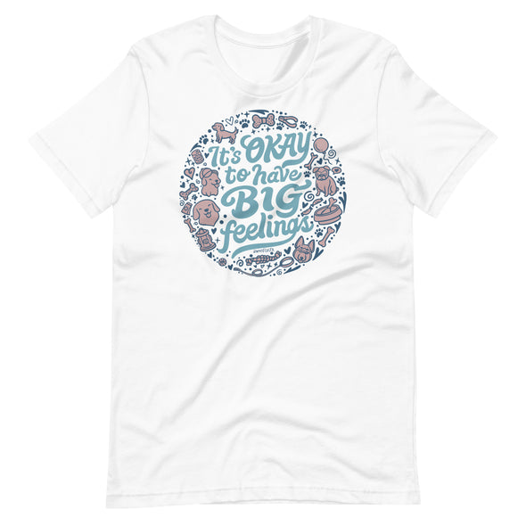 BIG Feelings Unisex T-Shirt