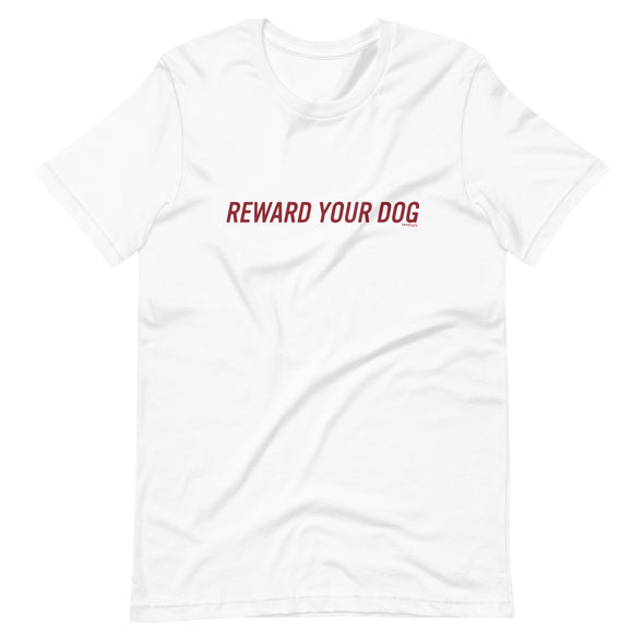 Reward Your Dog Unisex t-shirt