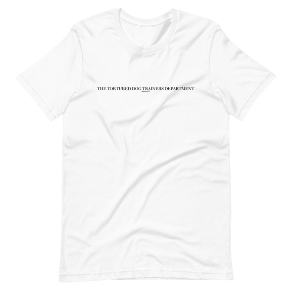 Tortured Dog Trainers Dept/ Unisex t-shirt