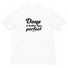 Done is better Unisex Tee