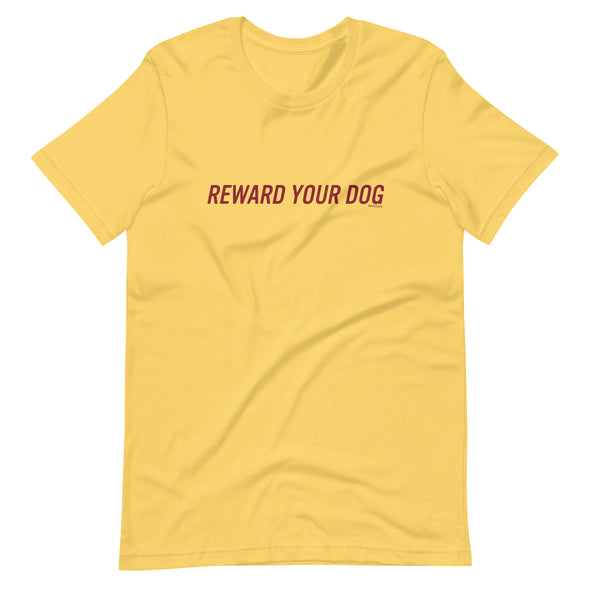 Reward Your Dog Unisex t-shirt