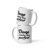 Done is better Mug