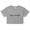 Dogs > People Crop Top