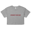 Reward Your Dog Crop Top