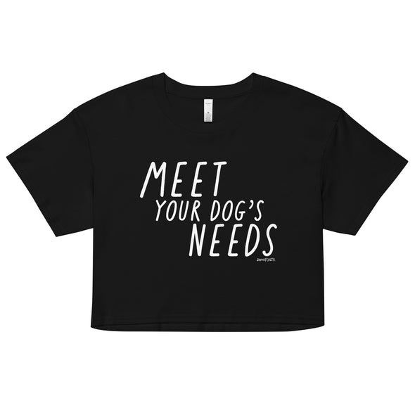 Meet Your Dog's Needs Crop Top