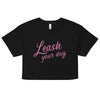 Leash Your Dog Crop Top