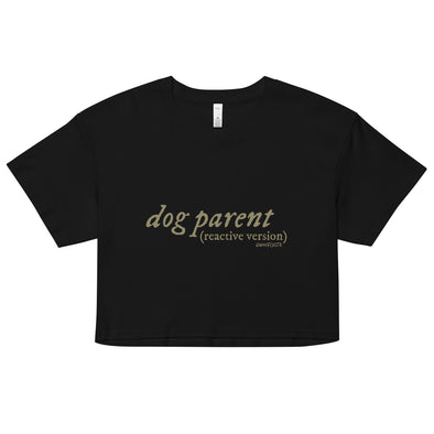 Reactive Dog Parent Crop Top