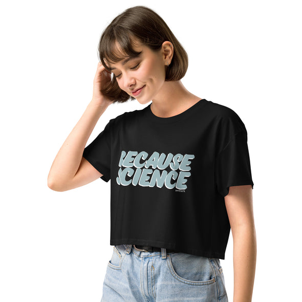 Because Science Crop Top