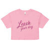 Leash Your Dog Crop Top