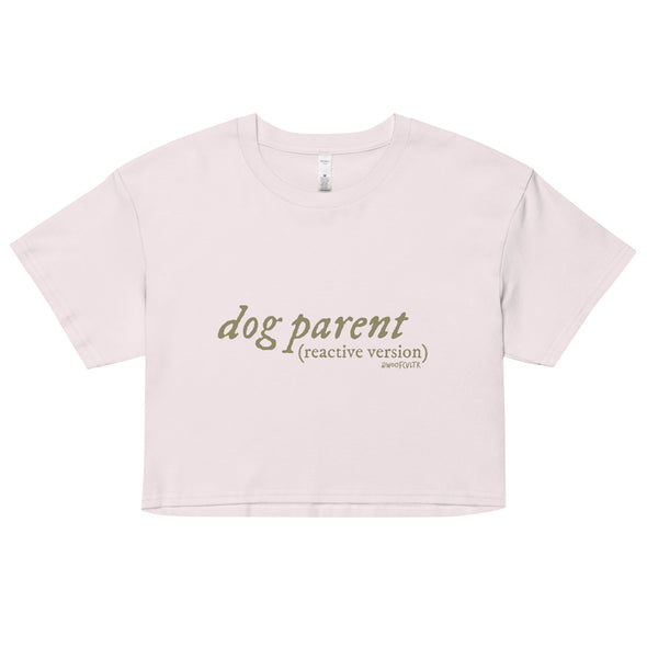 Reactive Dog Parent Crop Top