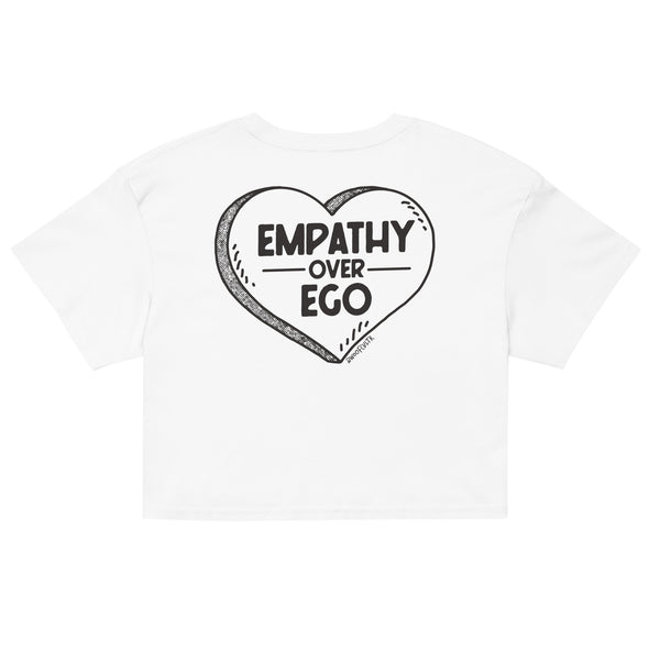 Empathy Over Ego [Front + Back] Crop Top