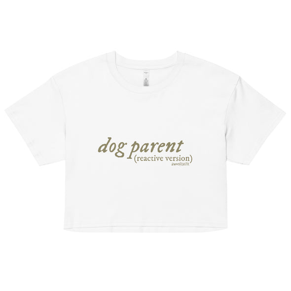 Reactive Dog Parent Crop Top