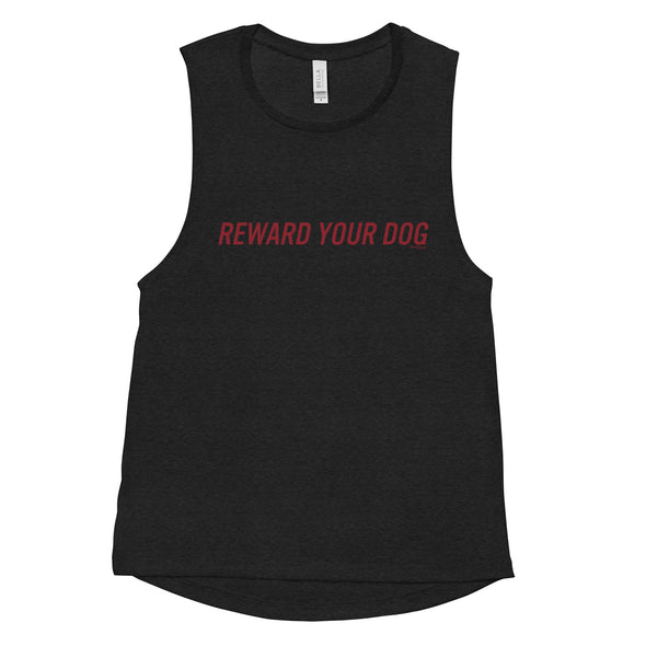 Reward Your Dog Women's Muscle Tank