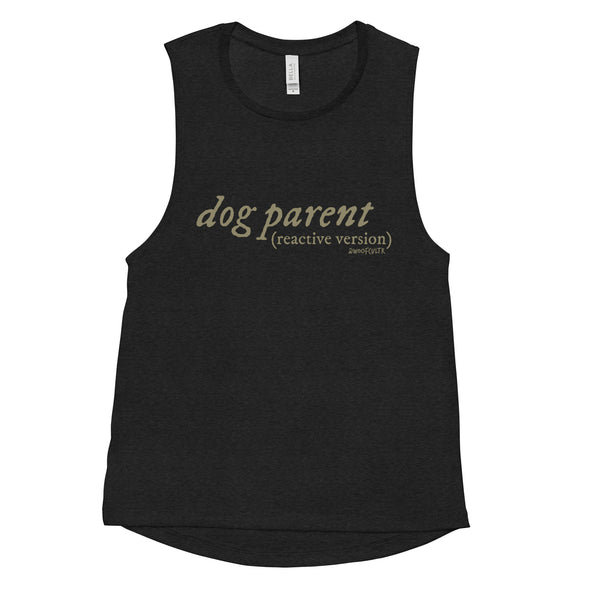 Reactive Dog Parent Women's Muscle Tank