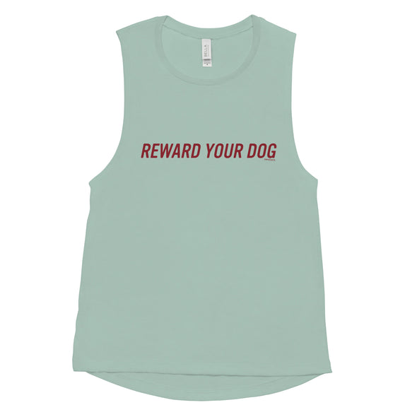 Reward Your Dog Women's Muscle Tank