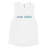 Dog Nerd Women's Muscle Tank