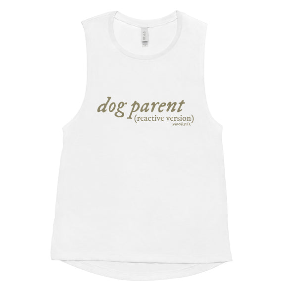 Reactive Dog Parent Women's Muscle Tank