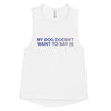 My Dog Women's Muscle Tank