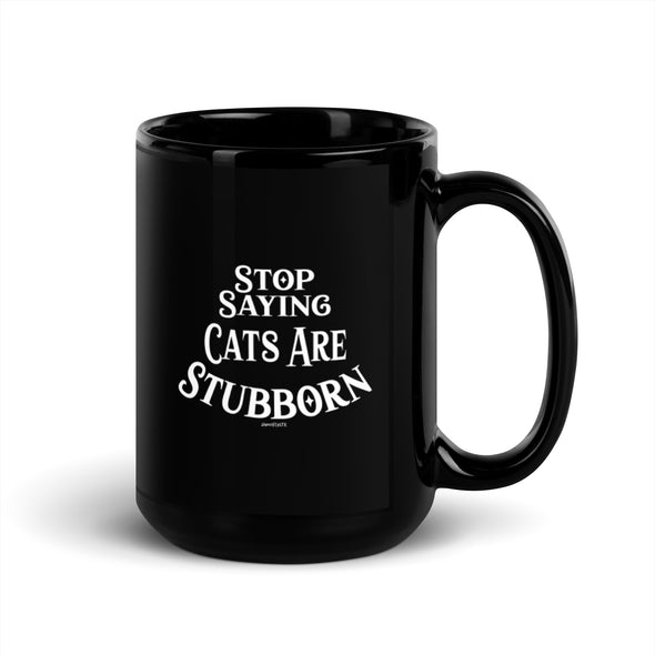 Stubborn Cat Black Mug