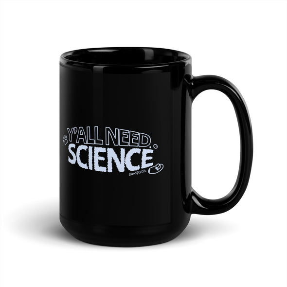 Y'all Need Science 2.0 Black Mug