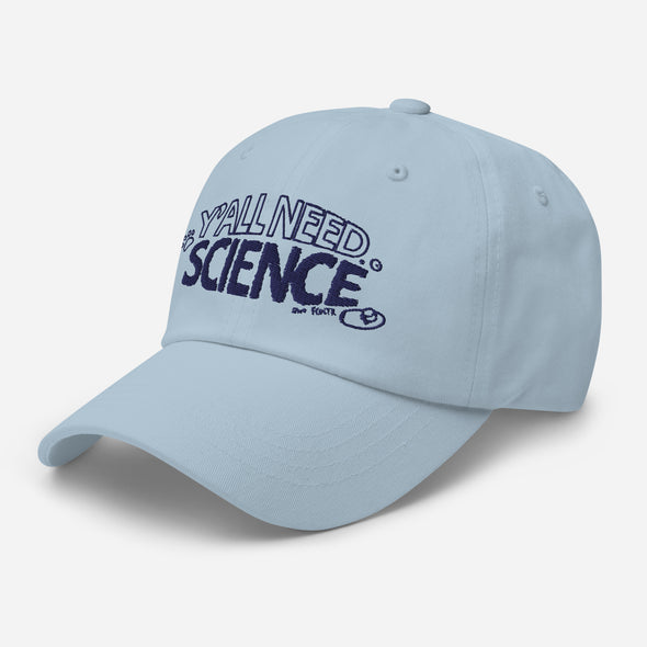 Y'all Need Science 2.0 Dad hat