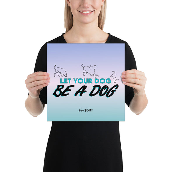 Let Your Dog Matte Print