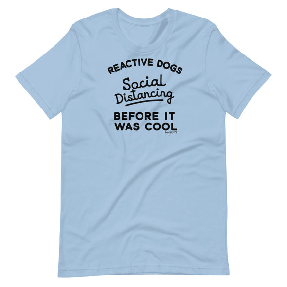 Social Distancing Reactive Dogs Unisex T-Shirt