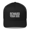 Reward Your Dog Trucker Hat