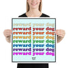Rainbow  Reward Your Dog Matte Print