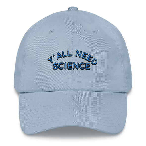 Y'all Need Science Dad hat