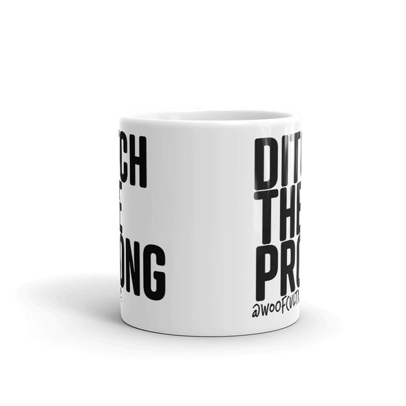 Ditch The Prong Mug