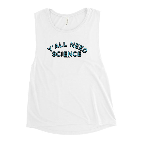 Y'all Need Science Women's Muscle Tank