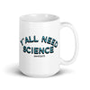 Y'all Need Science Mug