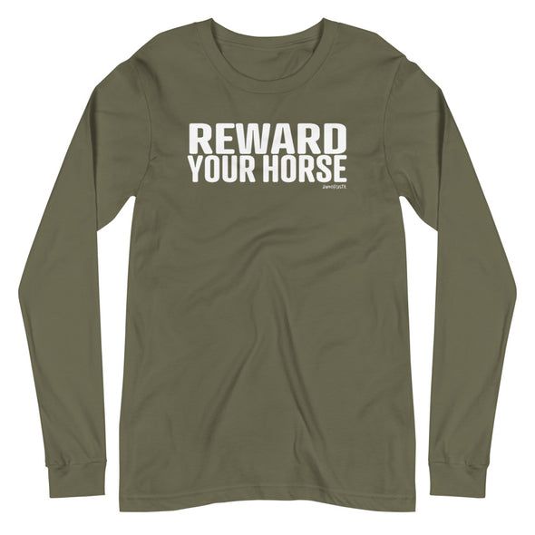 Reward Your Horse Unisex Long Sleeve