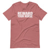 Reward Your Horse Unisex T-Shirt