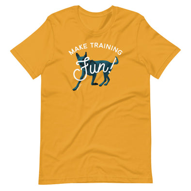Make Training Fun  Unisex T-Shirt